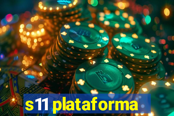 s11 plataforma